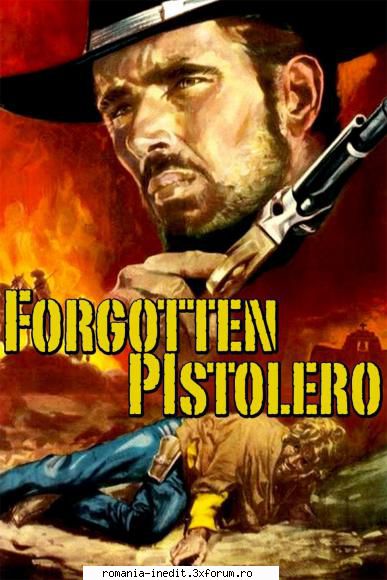 the forgotten pistolero pistolero dell'ave maria (1969) the forgotten pistolero (il pistolero